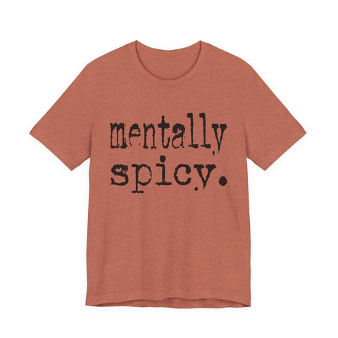 Mentally Spicy - Unisex Jersey Short Sleeve Tee T-Shirt - YinzerShop