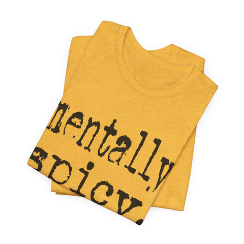 Mentally Spicy - Unisex Jersey Short Sleeve Tee T-Shirt - YinzerShop