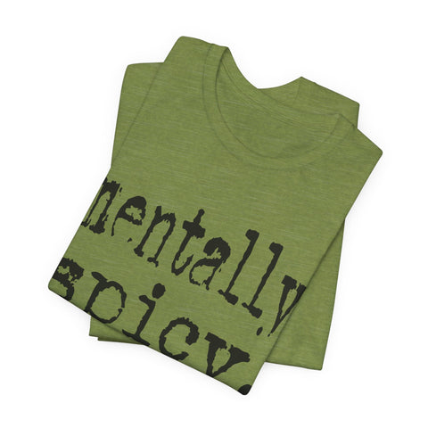 Mentally Spicy - Unisex Jersey Short Sleeve Tee T-Shirt - YinzerShop