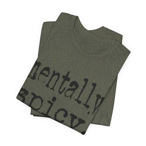 Mentally Spicy - Unisex Jersey Short Sleeve Tee T-Shirt - YinzerShop