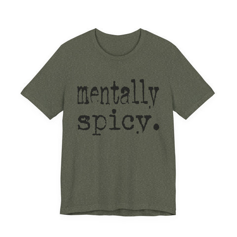 Mentally Spicy - Unisex Jersey Short Sleeve Tee T-Shirt - YinzerShop