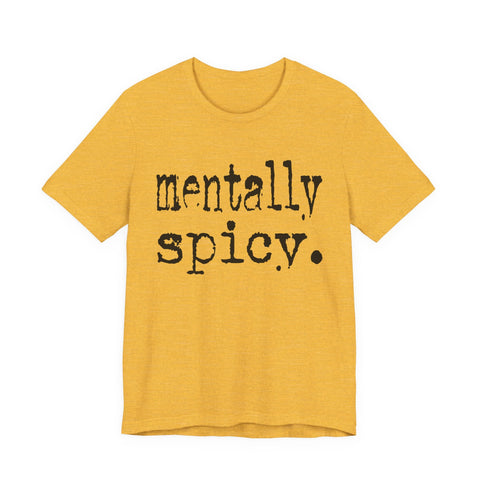 Mentally Spicy - Unisex Jersey Short Sleeve Tee T-Shirt - YinzerShop