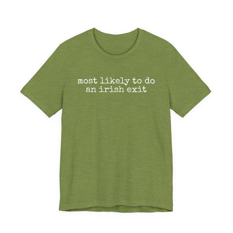 Most Likely to Irish Exit - Unisex Jersey Short Sleeve Tee T-Shirt - YinzerShop