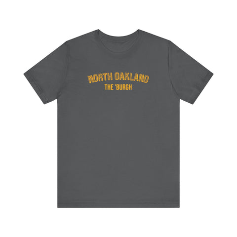 North Oakland - The Burgh Neighborhood Series - Unisex Jersey Short Sleeve Tee T-Shirt - YinzerShop