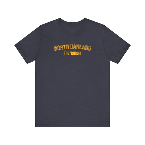 North Oakland - The Burgh Neighborhood Series - Unisex Jersey Short Sleeve Tee T-Shirt - YinzerShop