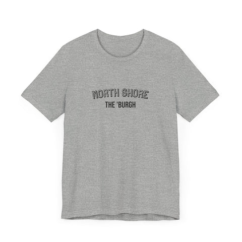 North Shore - The Burgh Neighborhood Series - Unisex Jersey Short Sleeve Tee T-Shirt - YinzerShop