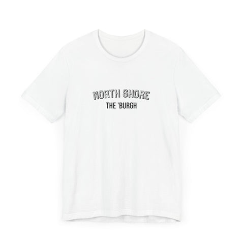 North Shore - The Burgh Neighborhood Series - Unisex Jersey Short Sleeve Tee T-Shirt - YinzerShop