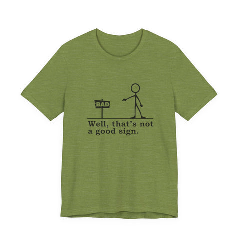 Not a Good Sign - Unisex Jersey Short Sleeve Tee T-Shirt - YinzerShop