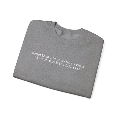 Not Worth Jail Time - Heavy Blend™ Crewneck Sweatshirt Sweatshirt - YinzerShop