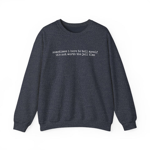 Not Worth Jail Time - Heavy Blend™ Crewneck Sweatshirt Sweatshirt - YinzerShop