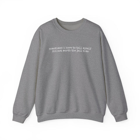 Not Worth Jail Time - Heavy Blend™ Crewneck Sweatshirt Sweatshirt - YinzerShop