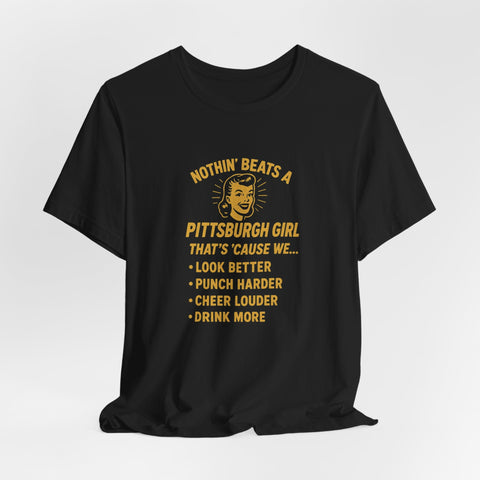 Nothin' Beats a Pittsburgh Girl Cause - Unisex Jersey Short Sleeve Tee T-Shirt - YinzerShop