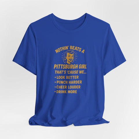 Nothin' Beats a Pittsburgh Girl Cause - Unisex Jersey Short Sleeve Tee T-Shirt - YinzerShop