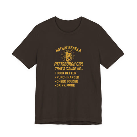 Nothin' Beats a Pittsburgh Girl Cause - Unisex Jersey Short Sleeve Tee T-Shirt - YinzerShop