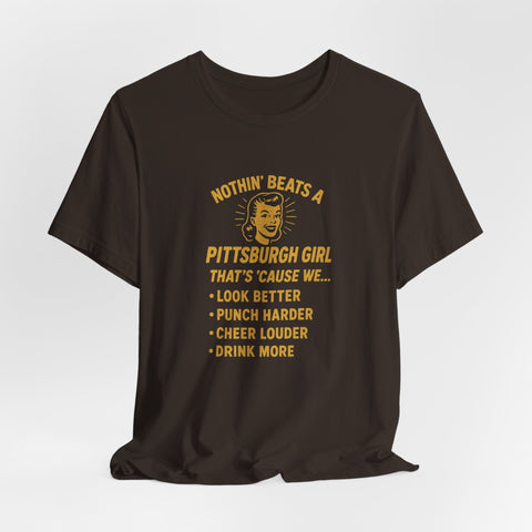 Nothin' Beats a Pittsburgh Girl Cause - Unisex Jersey Short Sleeve Tee T-Shirt - YinzerShop