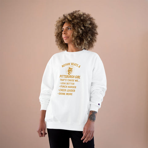 Nothin' Beats a Pittsburgh Girl That's Cause We.... - Champion S600 Sweatshirt Sweatshirt - YinzerShop