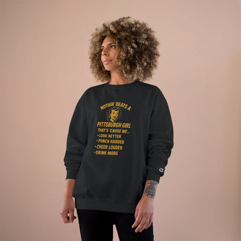 Nothin' Beats a Pittsburgh Girl That's Cause We.... - Champion S600 Sweatshirt Sweatshirt - YinzerShop