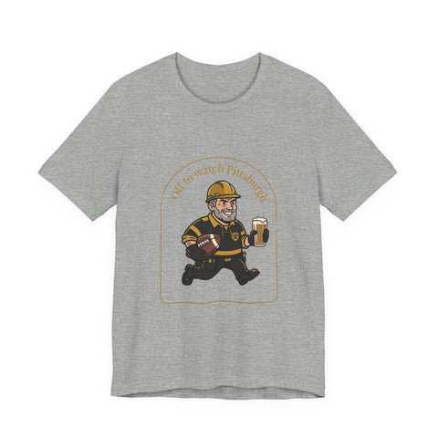 Off to Watch Pittsburgh Fan Tee Shirt T-Shirt - YinzerShop