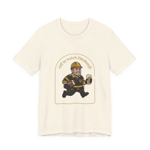 Off to Watch Pittsburgh Fan Tee Shirt T-Shirt - YinzerShop