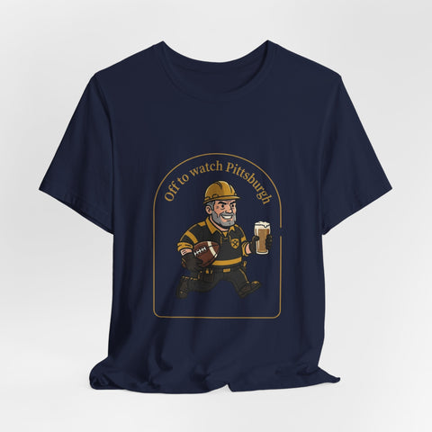 Off to Watch Pittsburgh Fan Tee Shirt T-Shirt - YinzerShop