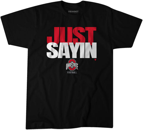 Ohio State Football: Julian Sayin Just Sayin' Ohio State Buckeyes-College Football - YinzerShop