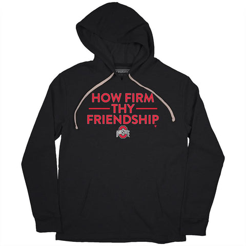 Ohio State: How Firm Thy Friendship Ohio State Buckeyes-College All Sports - YinzerShop