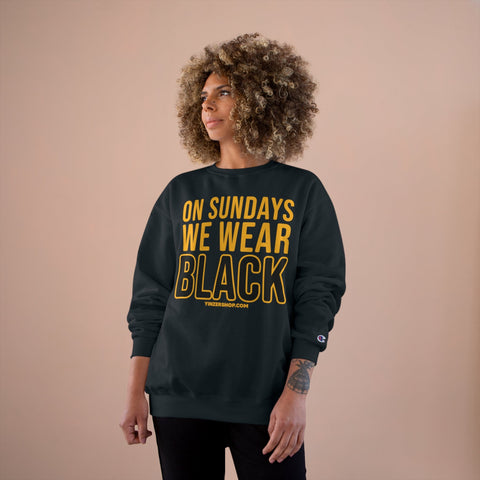 On Sundays We Wear Black - Champion Crewneck Sweatshirt Sweatshirt - YinzerShop