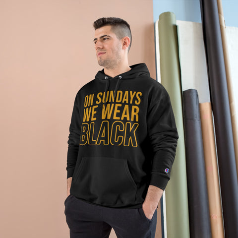 On Sundays We Wear Black - Champion Hoodie Hoodie - YinzerShop