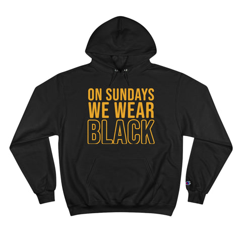 On Sundays We Wear Black - Champion Hoodie Hoodie - YinzerShop