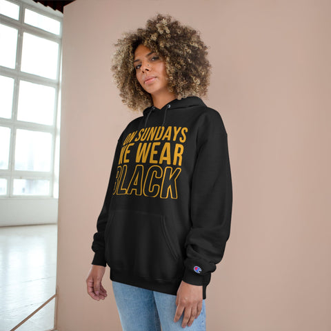 On Sundays We Wear Black - Champion Hoodie Hoodie - YinzerShop