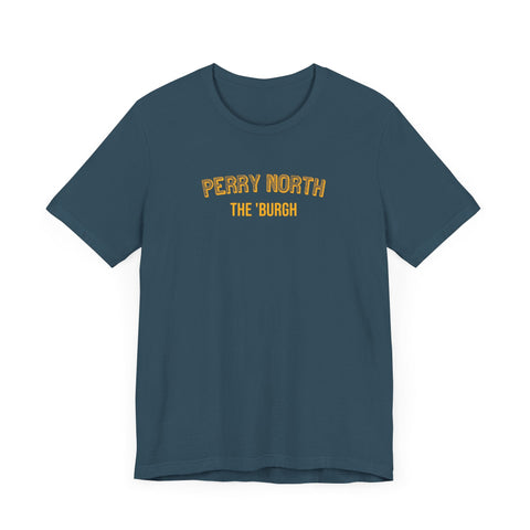 Perry North - The Burgh Neighborhood Series - Unisex Jersey Short Sleeve Tee T-Shirt - YinzerShop