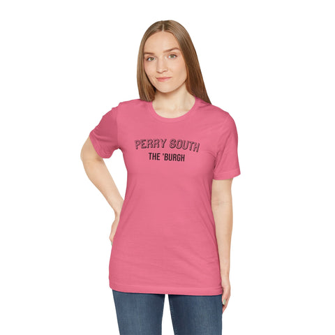 Perry South - The Burgh Neighborhood Series - Unisex Jersey Short Sleeve Tee T-Shirt - YinzerShop