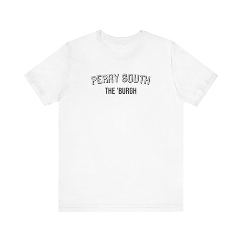 Perry South - The Burgh Neighborhood Series - Unisex Jersey Short Sleeve Tee T-Shirt - YinzerShop