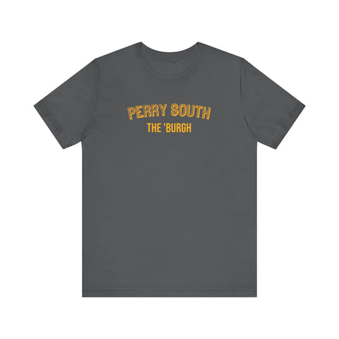 Perry South - The Burgh Neighborhood Series - Unisex Jersey Short Sleeve Tee T-Shirt - YinzerShop