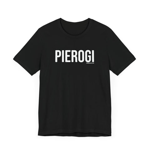 Pierogi T-Shirt - Pittsburgh Shirt | Classic Fitted Tee, Soft Cotton Casual Wear T-Shirt - YinzerShop