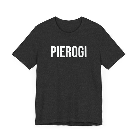 Pierogi T-Shirt - Pittsburgh Shirt | Classic Fitted Tee, Soft Cotton Casual Wear T-Shirt - YinzerShop
