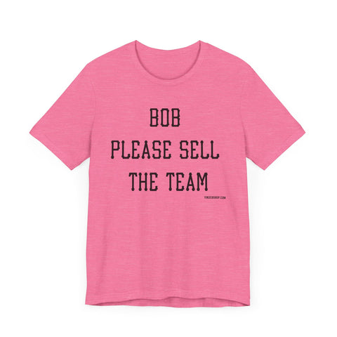 Pirates Bob Nutting Please Sell the Team Tee Shirt T-Shirt - YinzerShop
