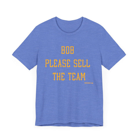 Pirates Bob Nutting Please Sell the Team Tee Shirt T-Shirt - YinzerShop