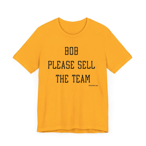 Pirates Bob Nutting Please Sell the Team Tee Shirt T-Shirt - YinzerShop