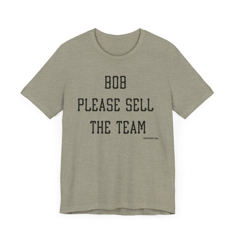 Pirates Bob Nutting Please Sell the Team Tee Shirt T-Shirt - YinzerShop