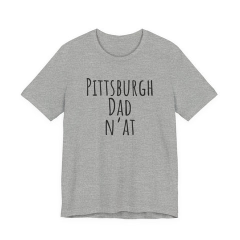 Pittsburgh Dad N'at - Unisex Jersey Short Sleeve Tee T-Shirt - YinzerShop