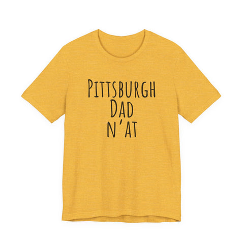 Pittsburgh Dad N'at - Unisex Jersey Short Sleeve Tee T-Shirt - YinzerShop
