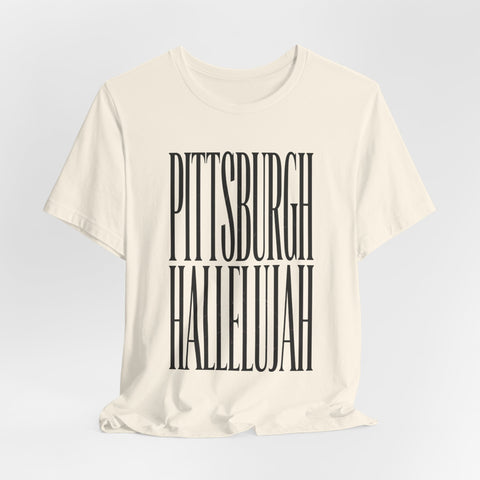 Pittsburgh Hallelujah Tee | Everything Hallelujah T-Shirt - YinzerShop