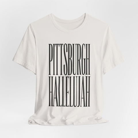 Pittsburgh Hallelujah Tee | Everything Hallelujah T-Shirt - YinzerShop