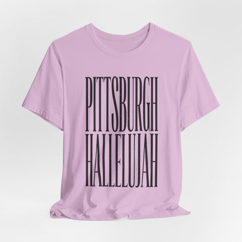 Pittsburgh Hallelujah Tee | Everything Hallelujah T-Shirt - YinzerShop
