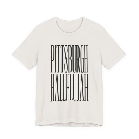Pittsburgh Hallelujah Tee | Everything Hallelujah T-Shirt - YinzerShop