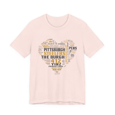 Pittsburgh Heart Word Art - Unisex Jersey Short Sleeve Tee T-Shirt - YinzerShop