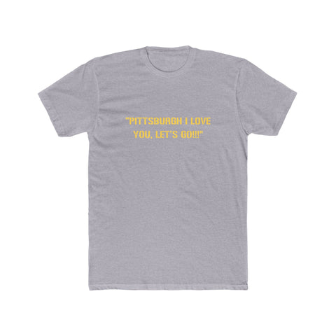 Pittsburgh I Love You, Let's GO!!! JuJu Quote T-Shirt - YinzerShop