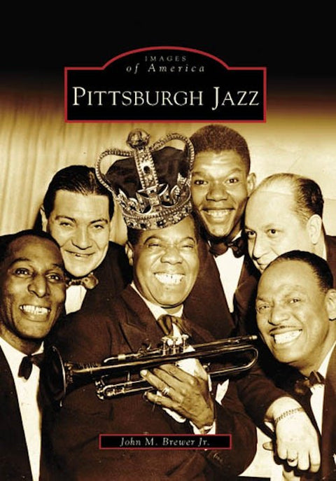 Pittsburgh Jazz - Vintage Jazz Photos & Bebop Music History Book by Arcadia Publishing Book - YinzerShop