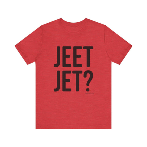 Pittsburgh JEET JET? Short Sleeve T-Shirt T-Shirt - YinzerShop